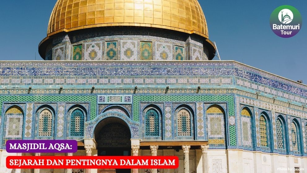 Masjidil Aqsa: Sejarah dan Pentingnya dalam Islam